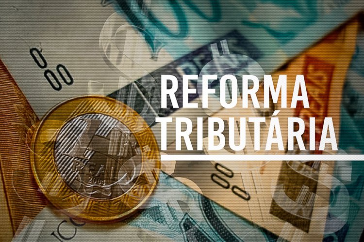 6 aspectos da Reforma Tributária que afetam diretamente suas finanças